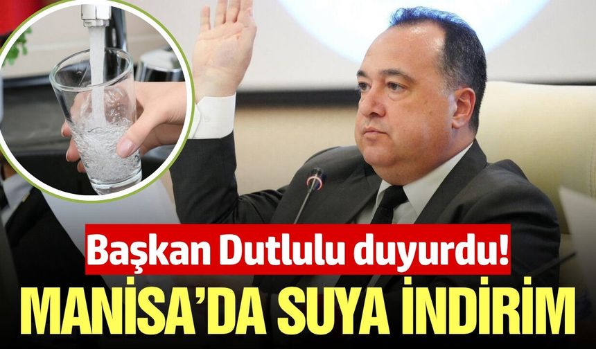 Manisa’da su faturalarına indirim müjdesi