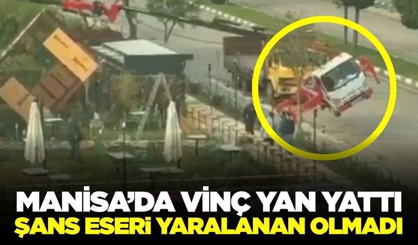 Manisa’da vinç yan yattı: O anlar kameralara yansıdı