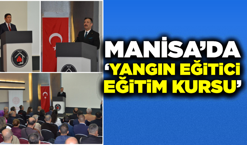 Manisa’da "Yangın Eğitici Eğitimi Kursu" Başladı: 44 İş Güvenliği Uzmanı Eğitim Alıyor