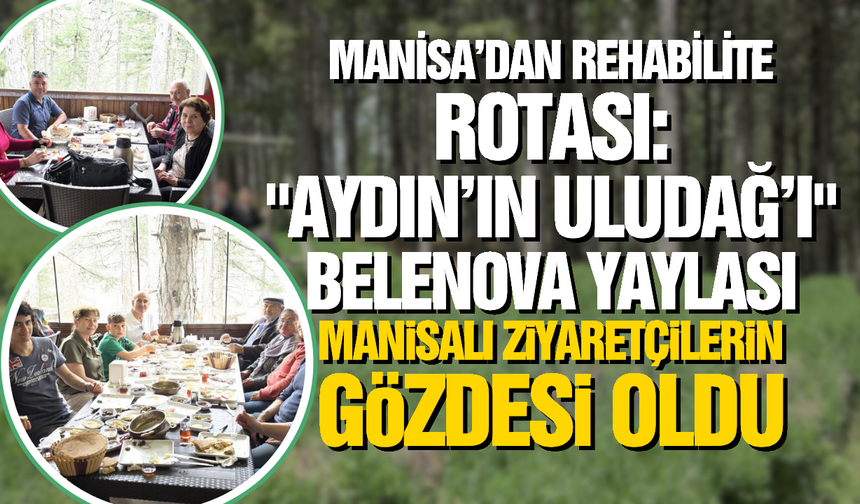 Manisalıların Yeni Keşfi: "Aydın’ın Uludağ’ı" Belenova Yaylası Akına Uğruyor!