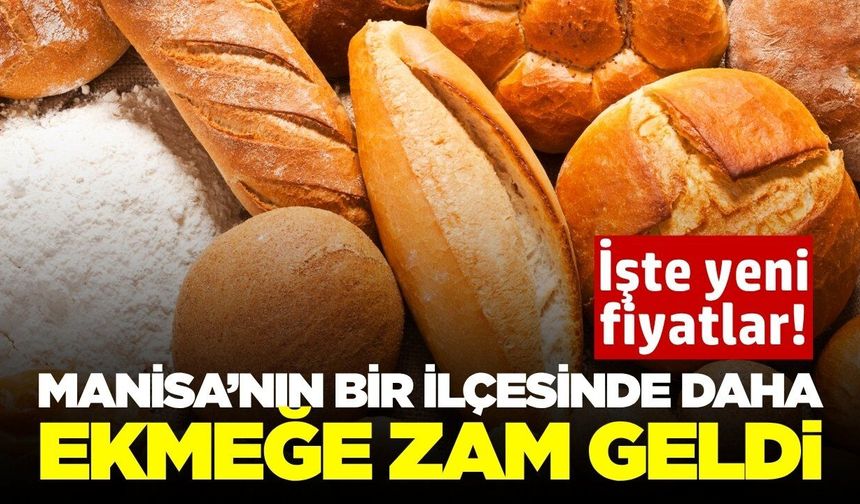 Akhisar'da Ekmeğe Zam: Yeni Fiyat Tarifesi Belli Oldu
