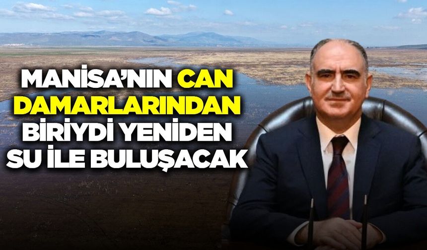 Marmara Gölü'ne yeniden su veriliyor
