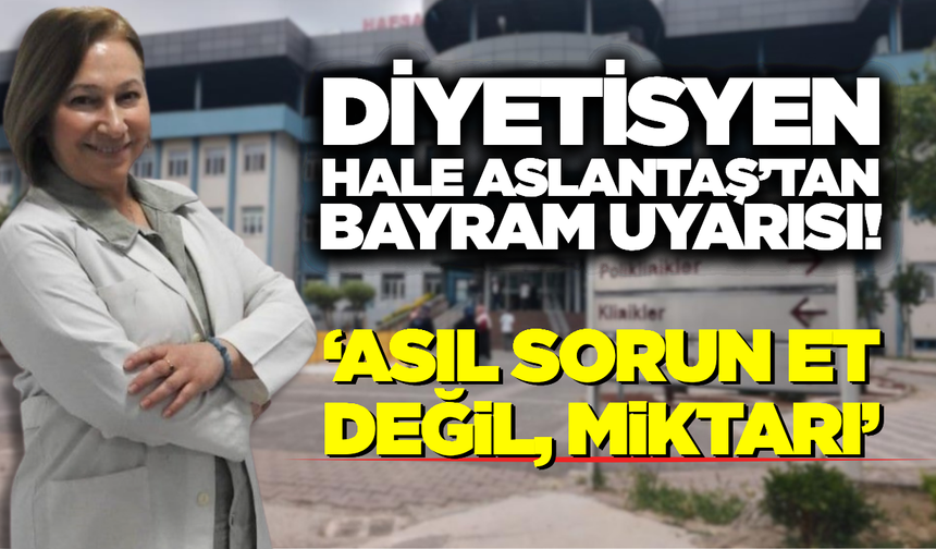 MCBÜ Hafsa Sultan Hastanesi Diyetisyeninden Kurban Bayramı'nda Sağlıklı Beslenme Rehberi