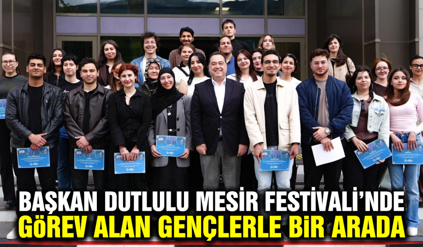 Mesir Festivali’nin Genç Gönüllülerine Başkan Dutlulu’dan Teşekkür