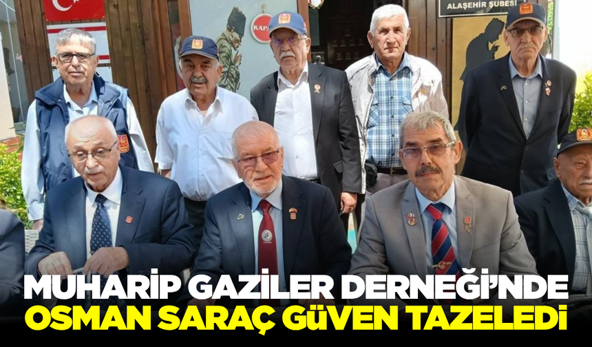 Osman Saraç 4. Kez Alaşehir Muharip Gaziler Derneği Başkanı Seçildi