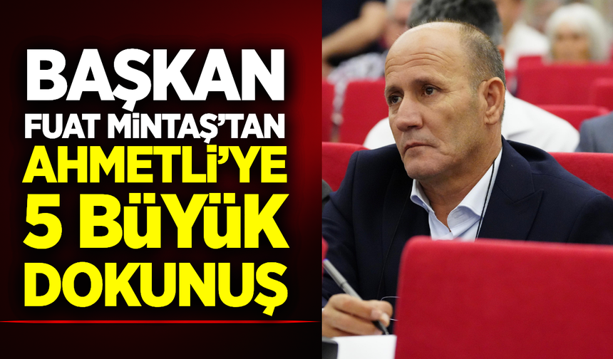 Ahmetli'de Değişim Rüzgarı: Belediyeden 5 Dev Yatırım Birden!