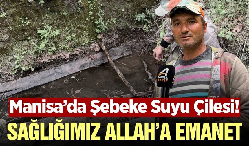 Sarıgöl'de şebeke suyu tepkisi: 'Yıllardır çözüm bekliyoruz'