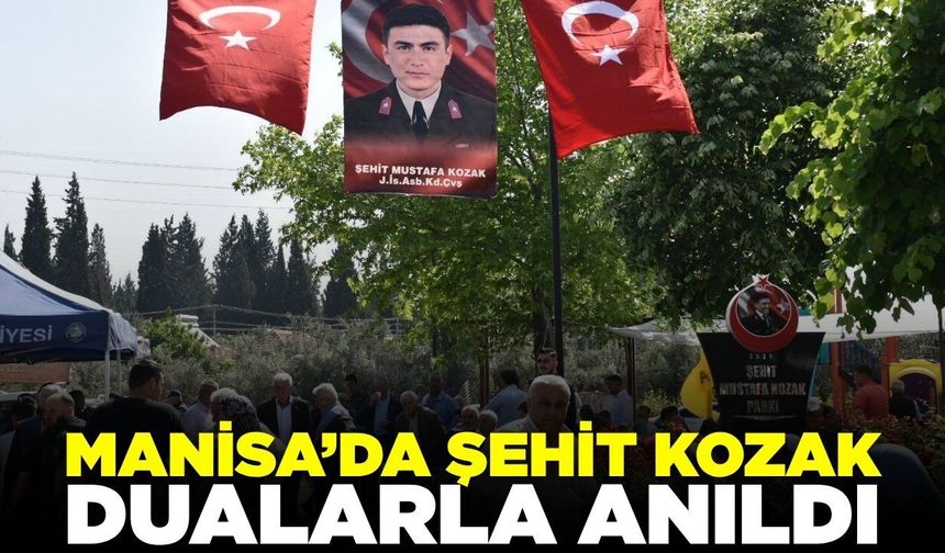 Manisa'da Şehit Mustafa Kozak dualarla anıldı
