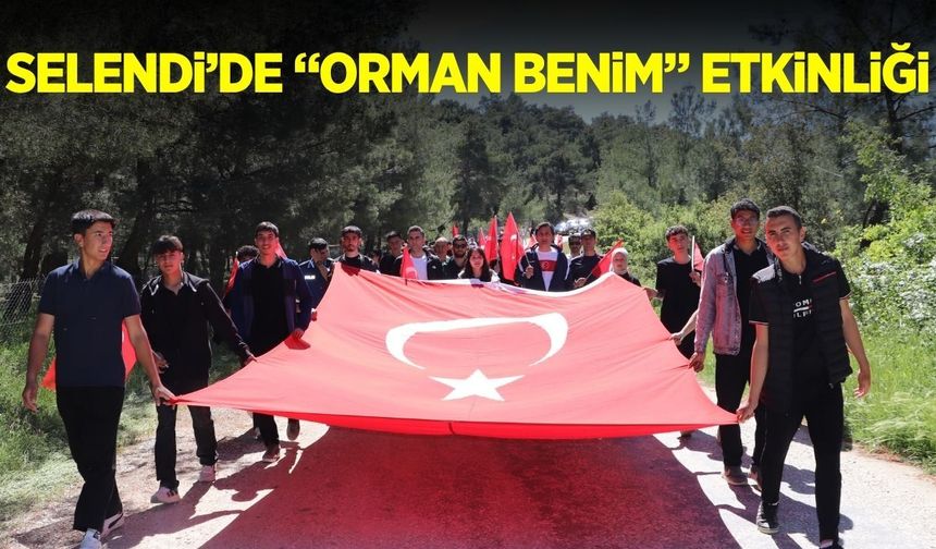 Selendi’de “Orman Benim” etkinliğiyle çevre bilinci güçlendirildi