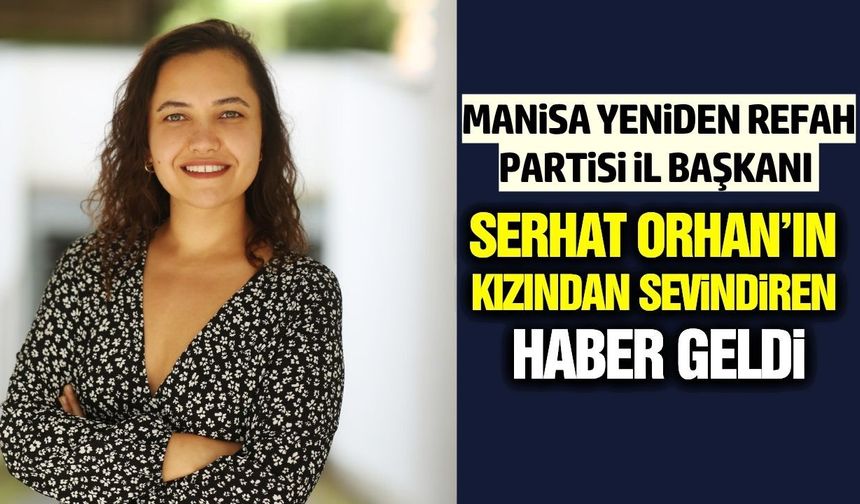 Yeniden Refah Partisi İl Başkanı Orhan’ın kızından umut veren gelişme