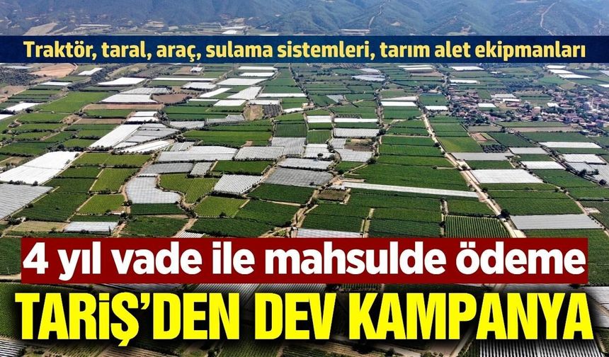 TARİŞ duyurdu: 4 yıl vade ile büyük kampanya