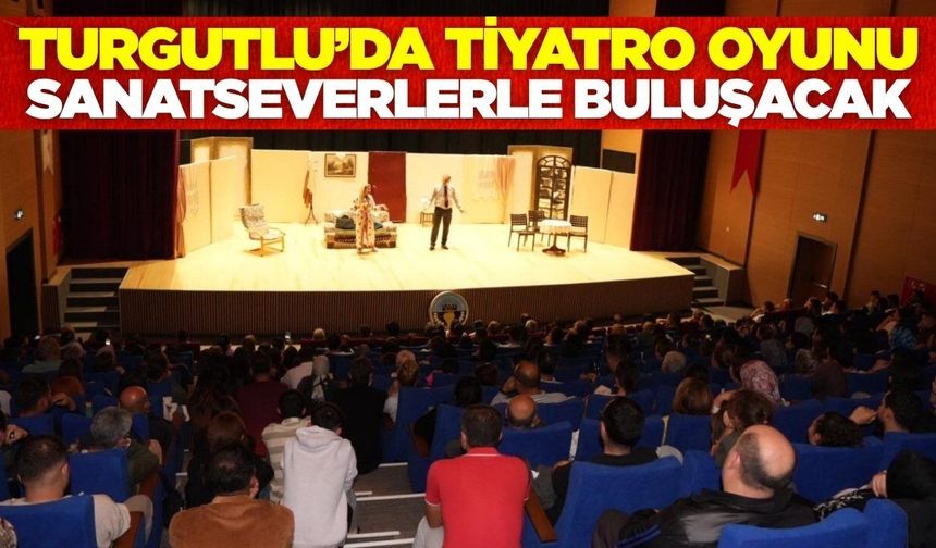 Turgutlu’da ‘Yarınlara Geç Kalmadan’ Oyunu