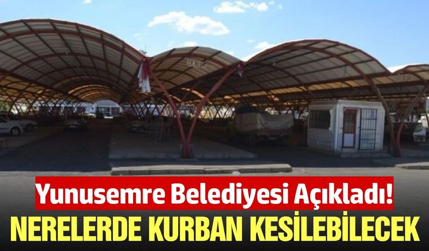 Yunusemre Belediyesi Kurban Bayramı için kesim alanlarını açıkladı