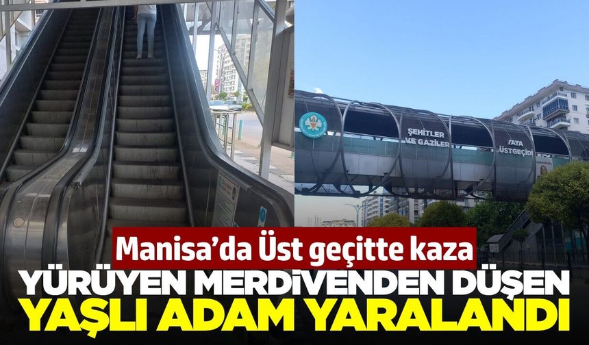 Manisa’da Üst Geçitte Kaza: Yürüyen Merdivenden Düşen Yaşlı Adam Yaralandı