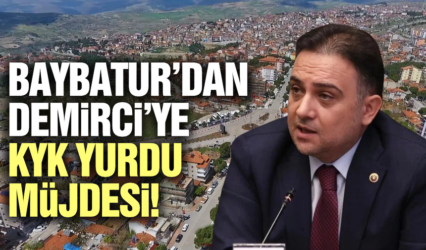 AK Partili Baybatur açıkladı: Demirci’ye 750 kişilik KYK yurdu geliyor