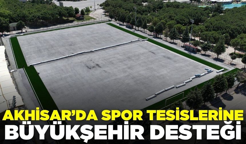 Akhisar'da Kovalık Hüseyin Sultan Futbol sahası yenileniyor!