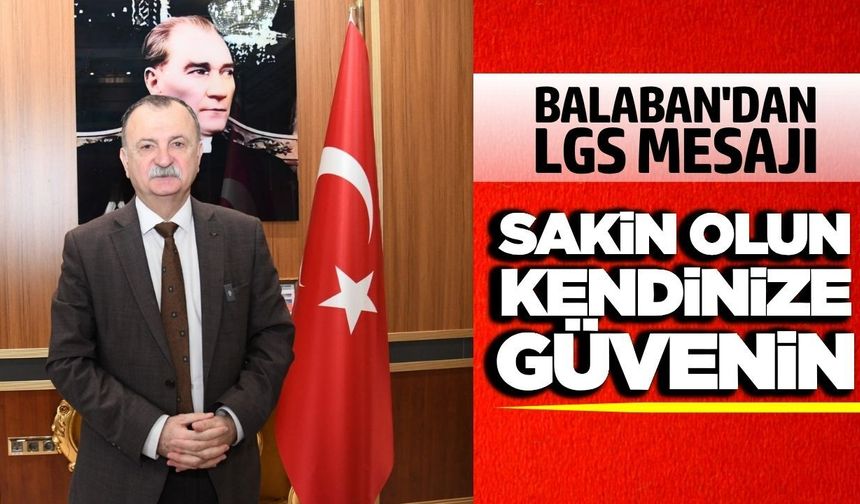 Semih Balaban'dan LGS öncesi öğrencilere başarı mesajı