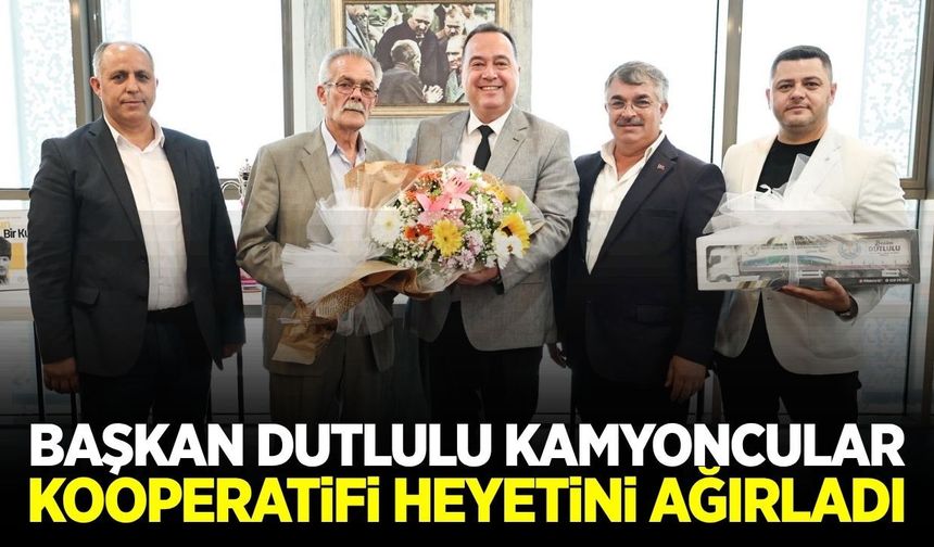 Kamyoncular kooperatifinden Başkan Dutlulu'ya ziyaret