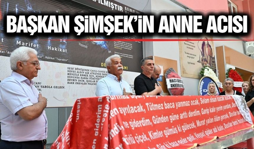 Şehzadeler Belediye Başkanı Hakan Şimşek’in acı günü