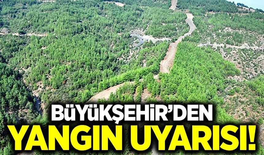 Büyükşehir’den uyarı: Manisa’da yangın riski en üst seviyede