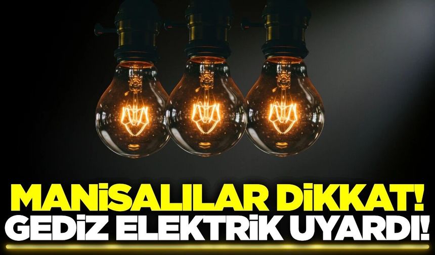 Yetkili firma duyurdu: Manisa'nın 10 ilçesi etkileniyor!