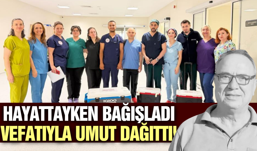 Manisa'da bir ilk: Organlarını bağışlayan öğretmen 3 hastaya umut oldu