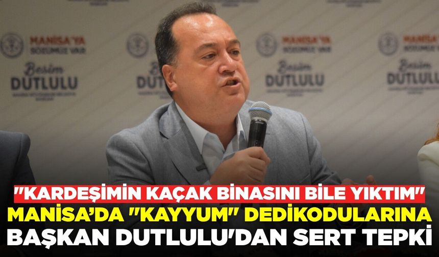 Dutlulu’dan "Kayyum" Dedikodularına Net Yanıt: "Kardeşimin Kaçak Binasını Bile Yıktım!"