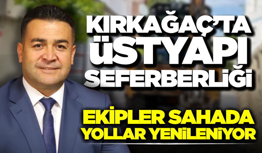 Kırkağaç Belediyesi'nden Mahallelere Konforlu Dokunuş
