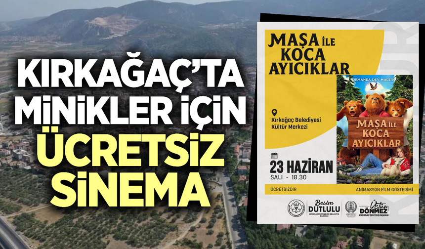 Kırkağaç'ta "Maşa ile Koca Ayıcıklar" film izleyicilerle buluşacak