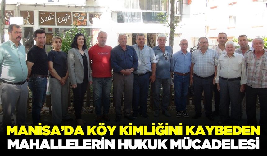 Manisa'da muhtarlar hukuki mücadelede kararlı