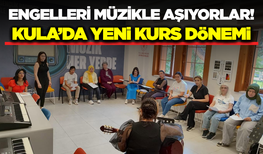 Kula'da Engelli Bireylere Yönelik Müzik Kursu Başladı