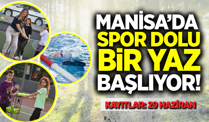 Manisa'da Yaz Spor Okulları İçin Kayıtlar Başlıyor!