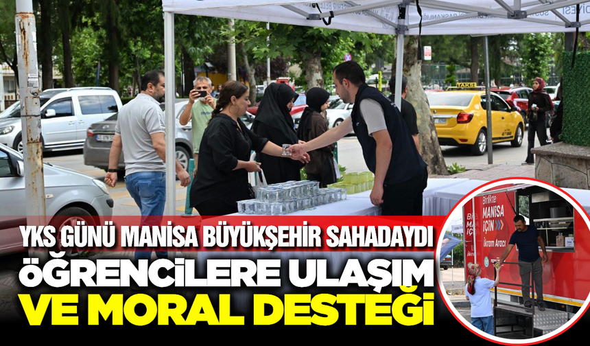 Manisa Büyükşehir'den YKS Adaylarına Tam Destek