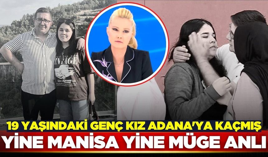 Manisalı genç kız günlerdir kayıptı: Müge Anlı'da ortaya çıktı