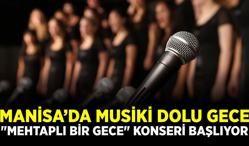Manisa'da “Mehtaplı Bir Gece” konseri