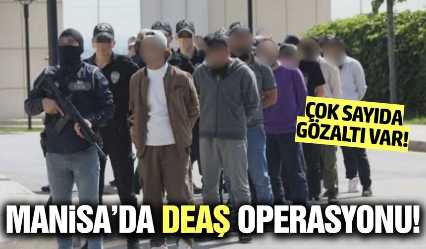Manisa ve 39 ilde dev DEAŞ operasyonu: 361 gözaltı!