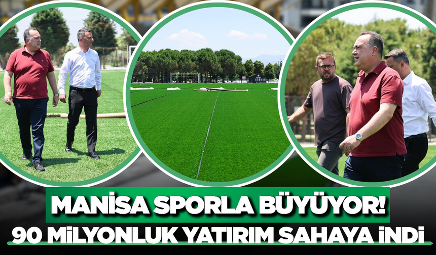 Manisa'da 90 Milyon Liralık Spor Yatırımı: Kovalık Sahası Yenileniyor!