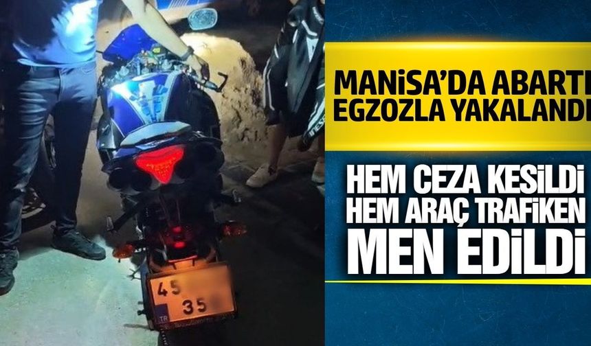 Manisa'da abartı egzoza ağır ceza: 27 bin 629 TL
