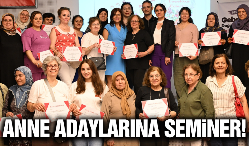 Manisa'da anne adaylarına yönelik seminer!