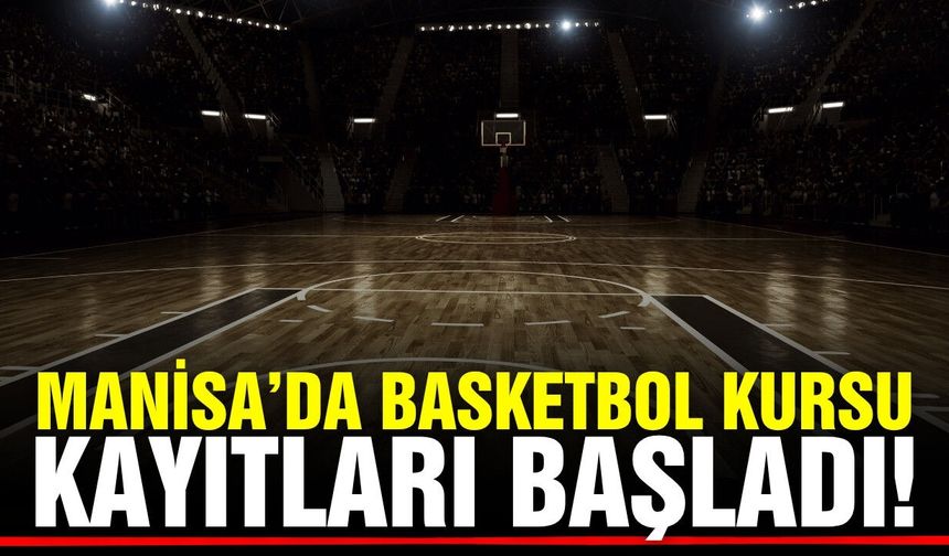 Manisa'da spor ve eğlence bir arada: Kayıtlar başladı
