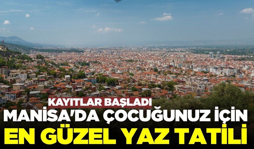 Akhisar'da yaz kursu heyecanı: Kayıtlar başladı!