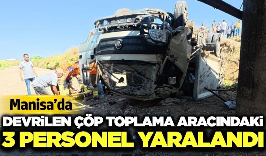 Manisa'da çöp toplama aracı dereye uçtu: 3 belediye personeli yaralandı