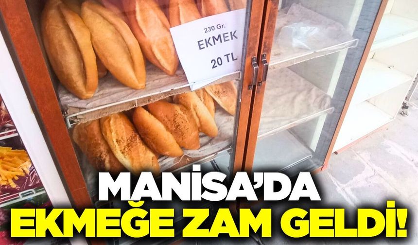 Manisa'da ekmeğe büyük zam: Güne sürprizle başladılar