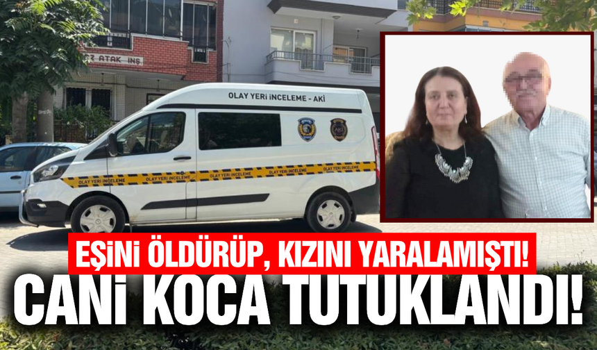 Manisa'da eşini öldüren koca hakkında yeni gelişme!