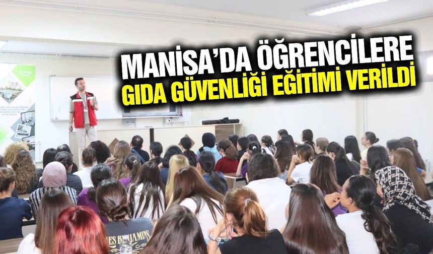 Manisa'da öğrencilere gıda güvenliği eğitimi