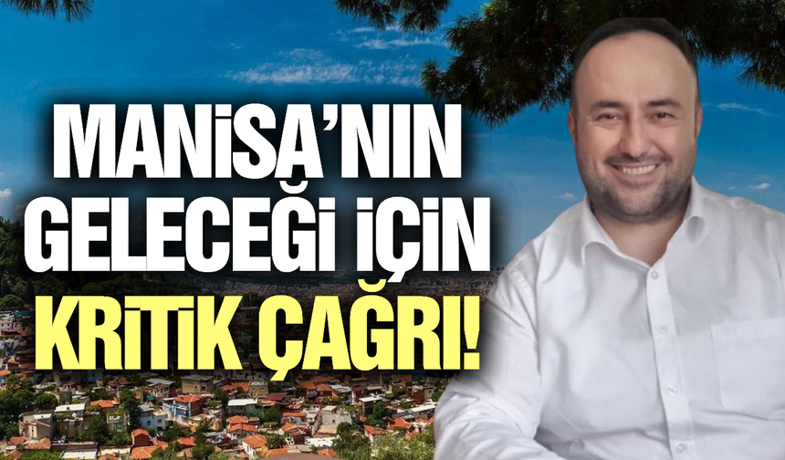 Fatih Köse'den Manisa için "Uzun Vadeli Planlama" çağrısı