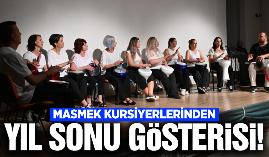 MASMEK kursiyerlerinden muhteşem yıl sonu gösterisi