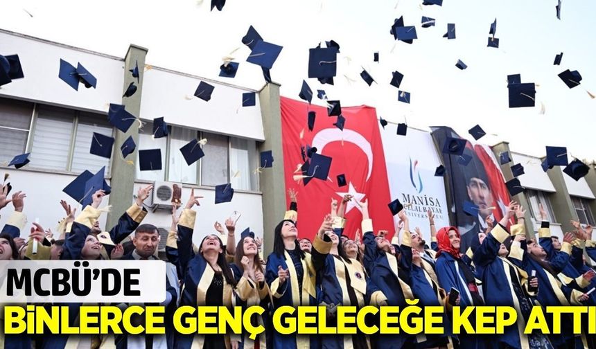 MCBÜ’de üç yerleşkede mezuniyet coşkusu yaşandı