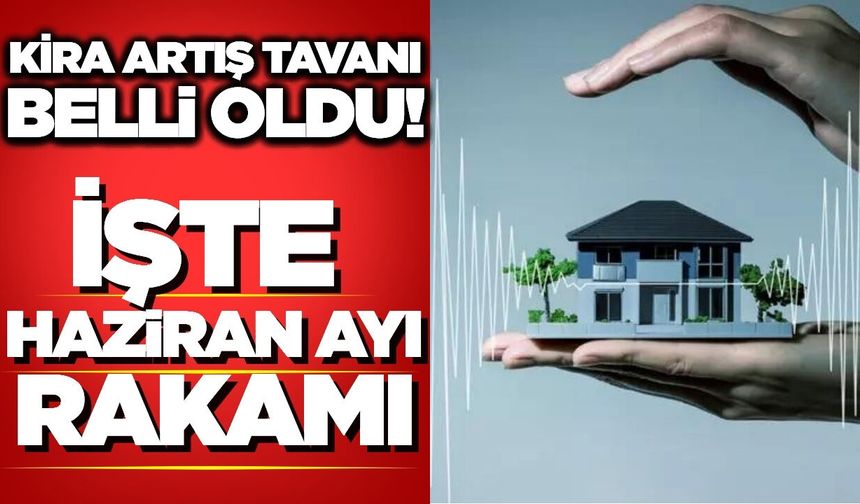Milyonların Gözü Bu Rakamdaydı! Haziran Ayı Kira Zammı Netleşti