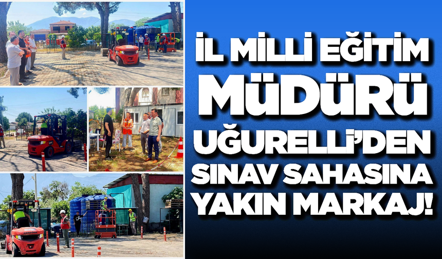 Müdür Uğurelli, İş Makinaları Sınavını Yerinde İnceledi